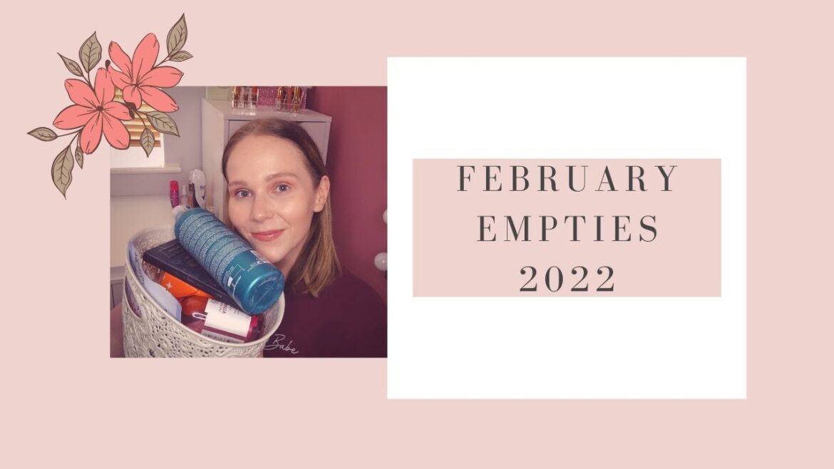 FEBRUARY EMPTIES 2022 | BEAUTY UK