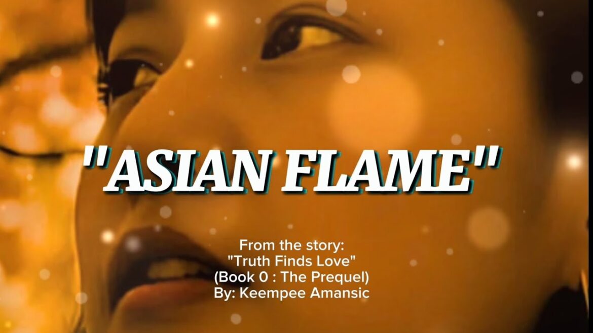 ASIAN FLAME ( "Truth Finds Love" The Nathalie's Story) Book 0: The Prequel
