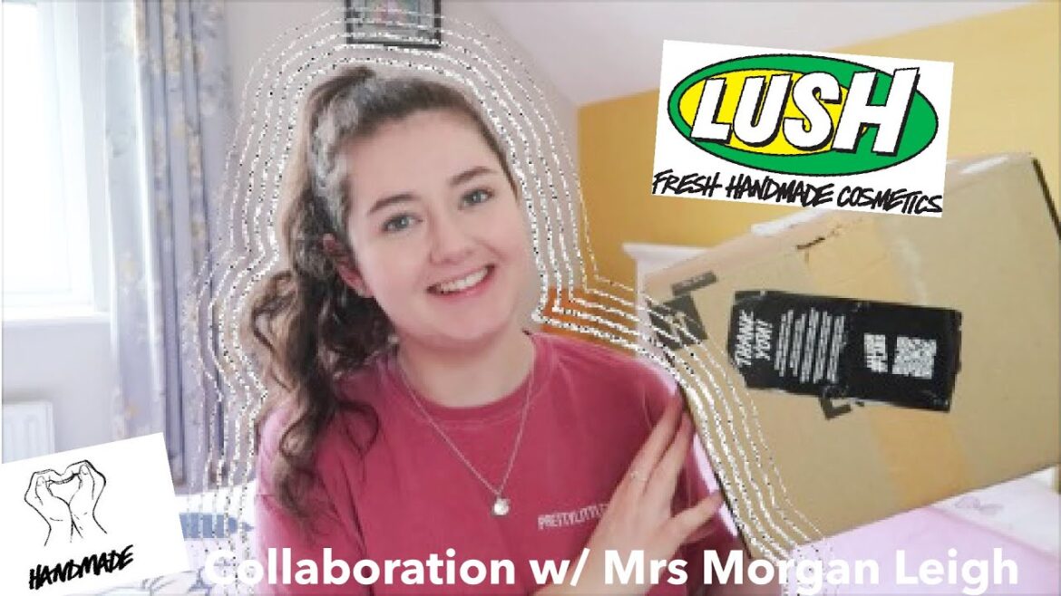 LUSH HAUL | trying out NEW products! | Collaboration W/ Mrs Morgan Leigh