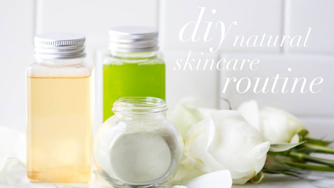 DIY NATURAL SKIN CARE ROUTINE | GET CLEAR SKIN