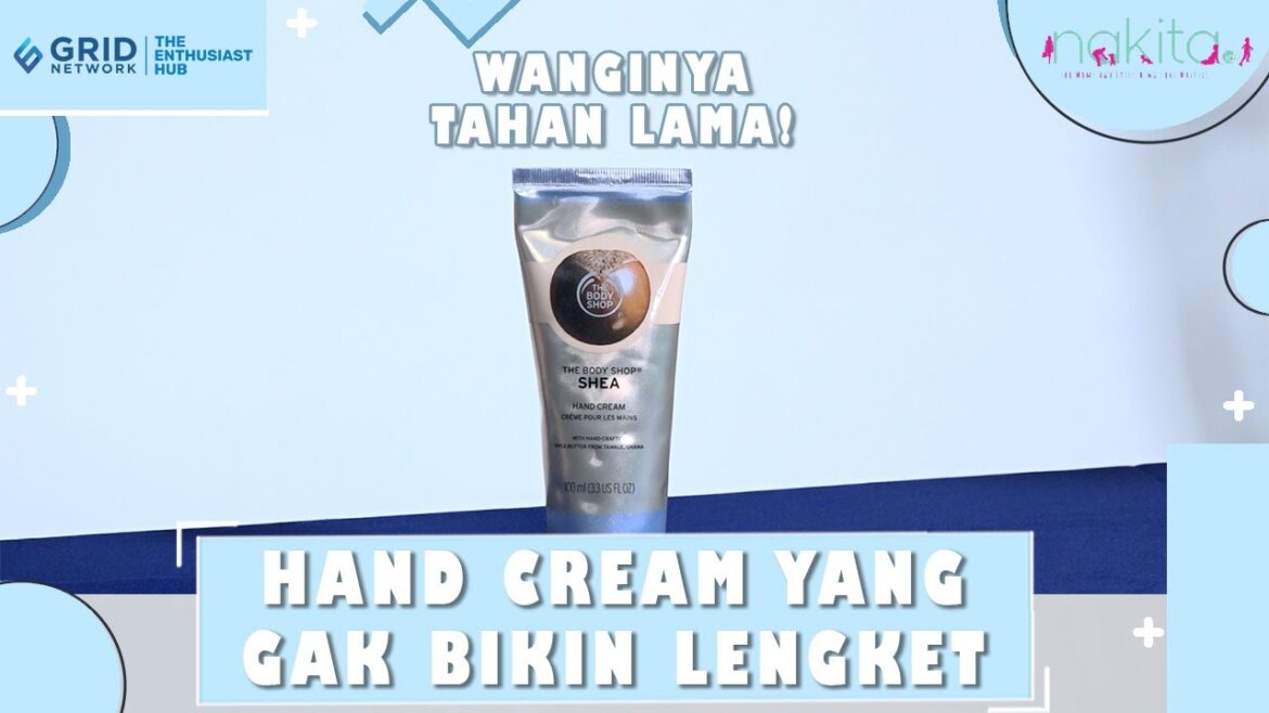 Review The Body Shop Hand Cream Varian Shea Butter Super Lembut! Review The Body Shop Hand Cream Varian Shea Butter Super Lembut!