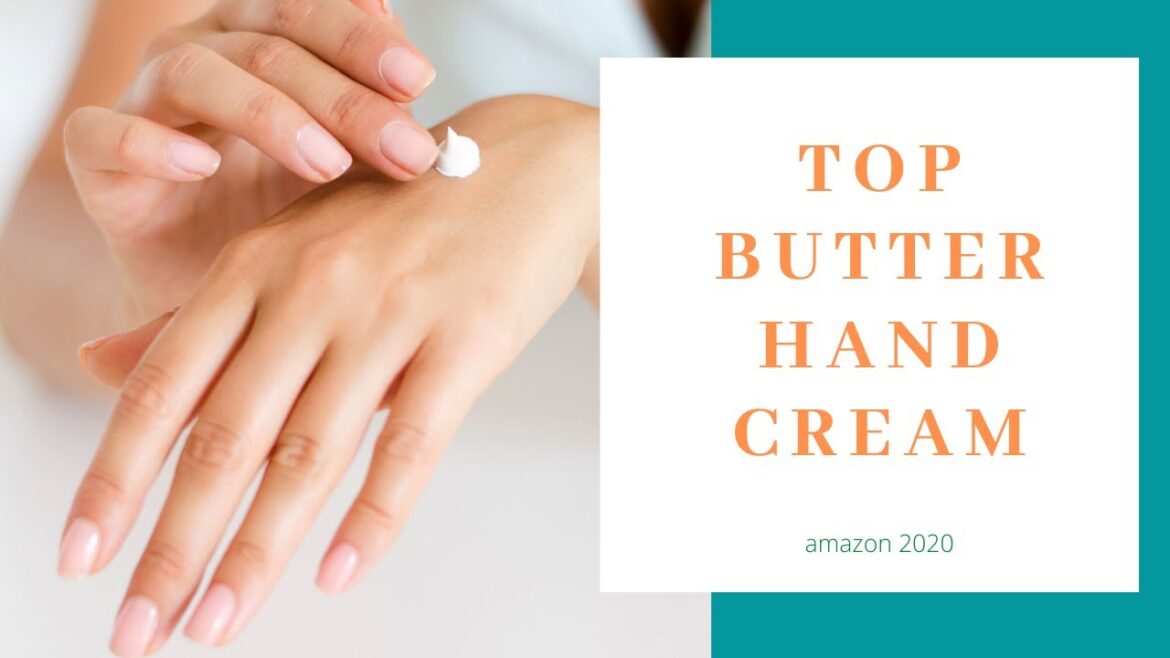 โท TOP 10 BEST BUTTER HAND CREAM ๐ Amazon 2020 โท TOP 10 BEST BUTTER HAND CREAM ๐ Amazon 2020