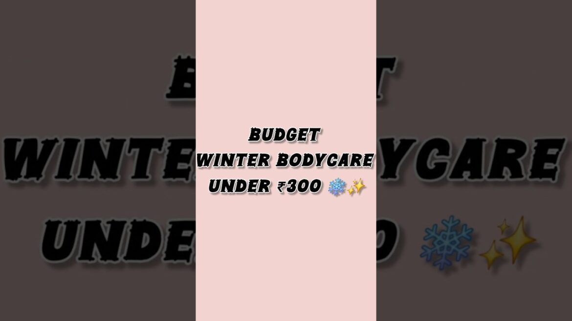 Top 5 Winter Bodycare Under ₹300 ❄️✨ | Affordable Amazon Finds #amazonfinds #budgetfinds #wintercare Top 5 Winter Bodycare Under ₹300 ❄️✨ | Affordable Amazon Finds #amazonfinds #budgetfinds #wintercare