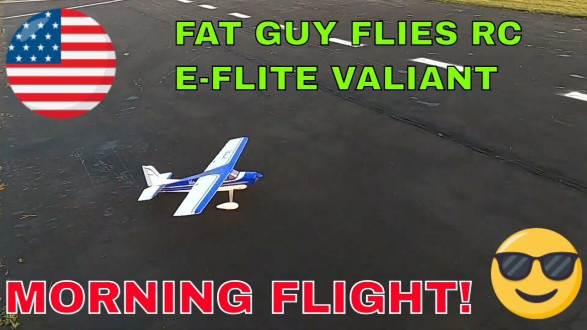 E-FLITE Valiant Morning Flight with SAFE Mode Demo by Fat Guy Flies Rc