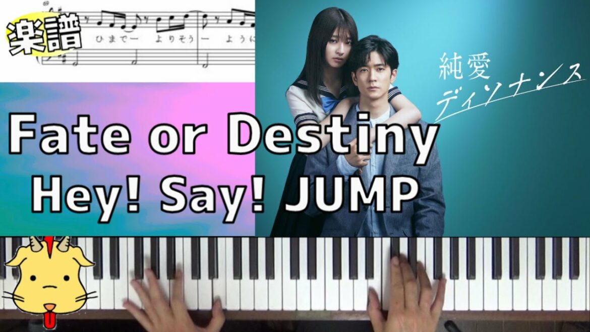 【楽譜付】Fate or Destiny/ Hey! Say! JUMP【木曜劇場『純愛ディソナンス』】(Chor.Draft)