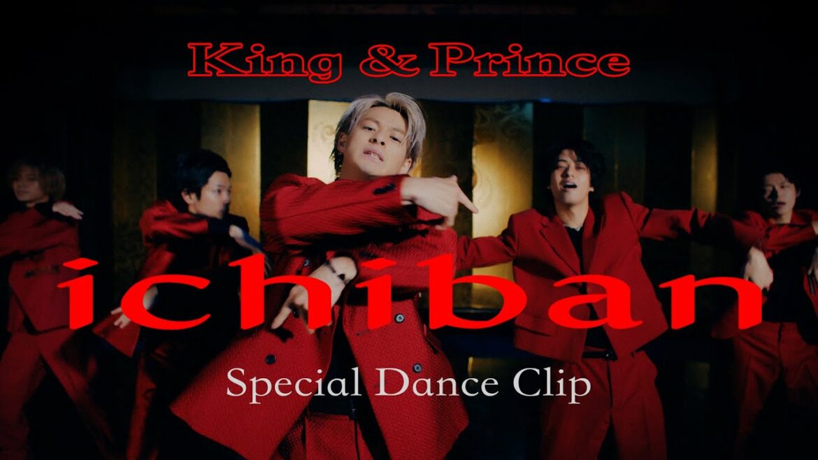 King & Prince「ichiban」Special Dance Clip YouTube Edit King & Prince「ichiban」Special Dance Clip YouTube Edit