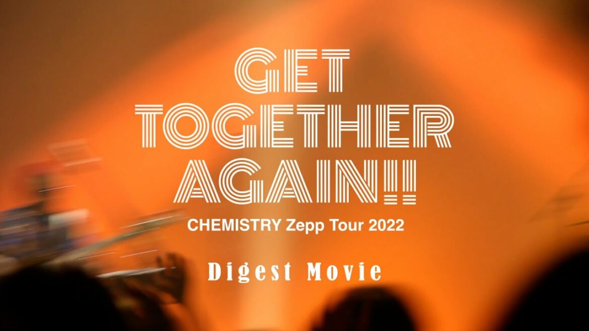CHEMISTRY  Zepp Tour 2022「Get Together Again!!」 Digest Movie