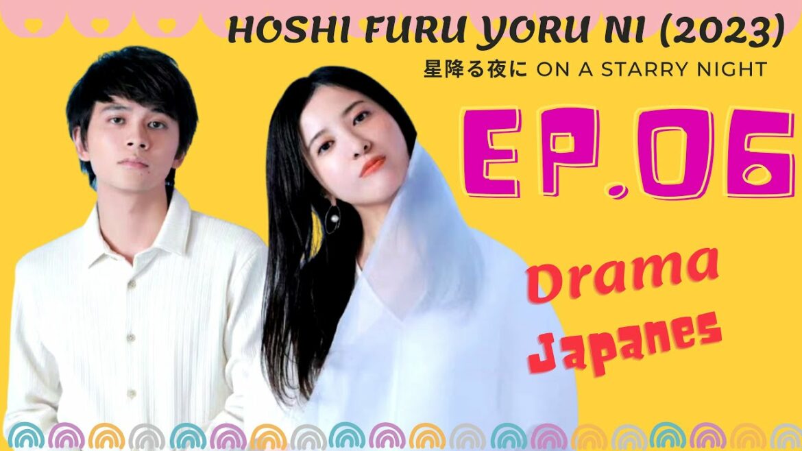 星降る夜に On a Starry Night | Hoshi Furu Yoru ni 2023 Episode 6 | Fukagawa Yoshihiro & Yamamoto Daisuke
