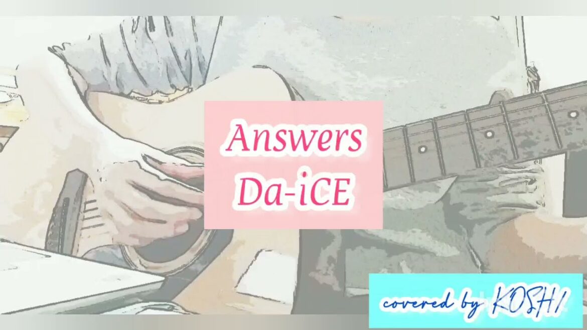 Answers / Da-iCE【歌ってみた】ドラマ水ドラ25「キス×kiss×キス~メルティングナイト~」主題歌 アコースティックギター弾き語りver. 歌詞付き covered by KOSH/ Answers / Da-iCE【歌ってみた】ドラマ水ドラ25「キス×kiss×キス~メルティングナイト~」主題歌 アコースティックギター弾き語りver. 歌詞付き covered by KOSH/