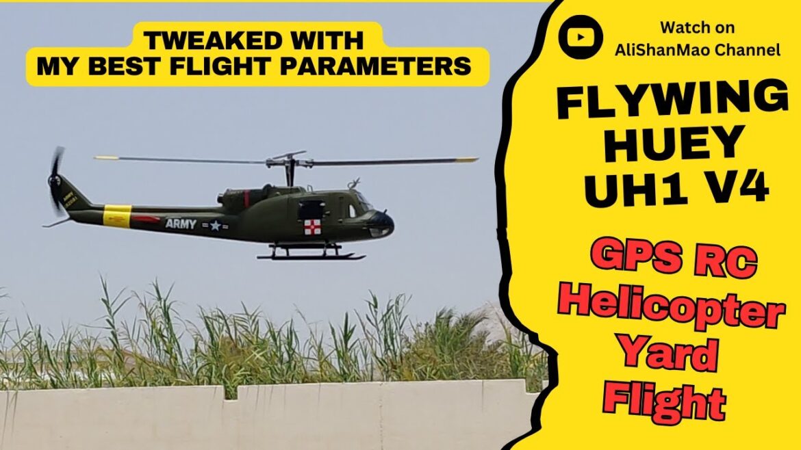 FlyWing Huey UH1 V4 RC Helicopter: Best Parameters Flight Testing