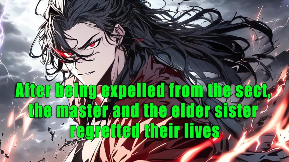 After being expelled from the sect, the master and the elder sister regretted their lives - part 2
