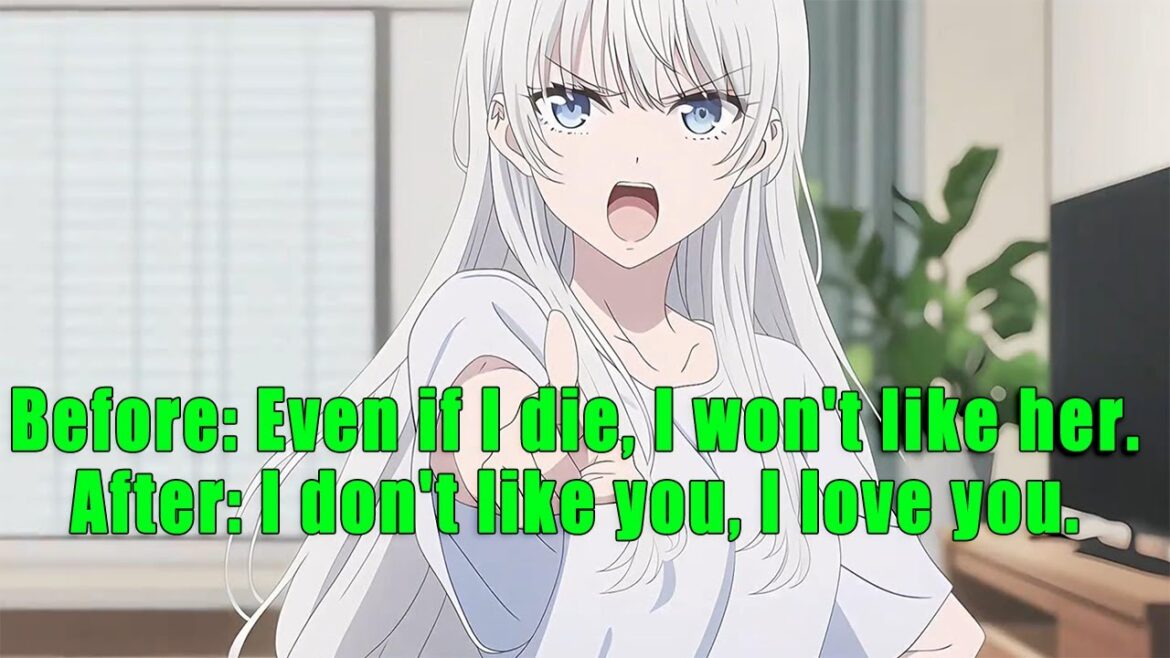 Before: Even if I die, I won’t like her.After: I don’t like you, I love you. Before: Even if I die, I won't like her.After: I don't like you, I love you.
