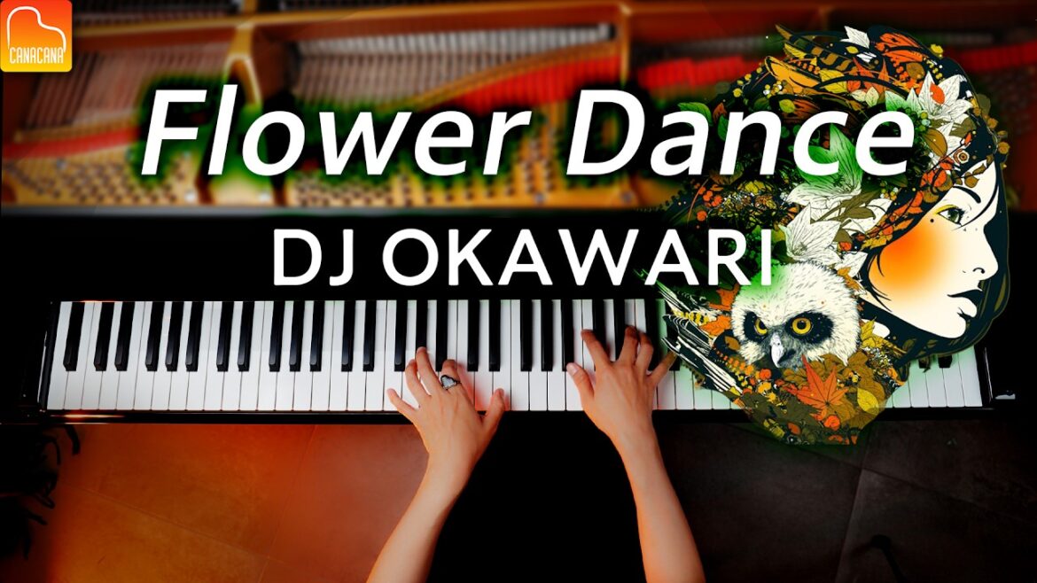 「Flower Dance」DJ OKAWARI【楽譜】ピアノ - Piano - CANACANA