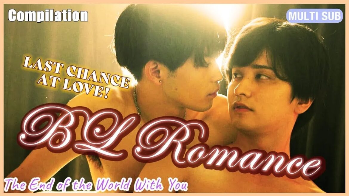 ENG SUB MULTI [Compilation] Love in the Last Days A BL Romance | The End of the World With You