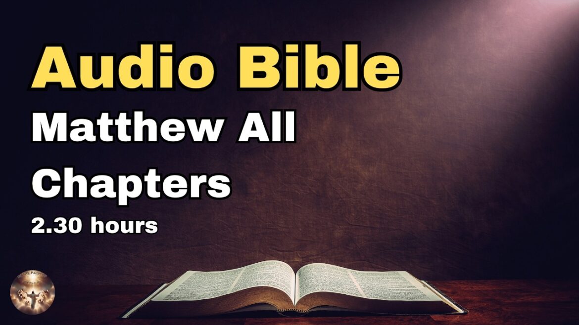 Bible Song, Audio Bible, Matthew All Chapters, Christian Teachings, 2.30 Hours Cleanse Your Sins!