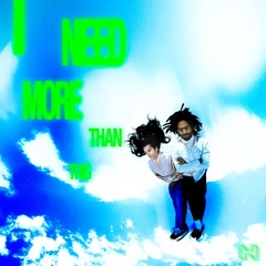 I Need More Than This.jpg