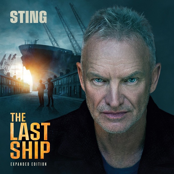 Sting(スティング)『ザ・ラスト・シップ』新録曲を追加収録しアルバム・ジャケットを新装したエクスパンデッド・エディション