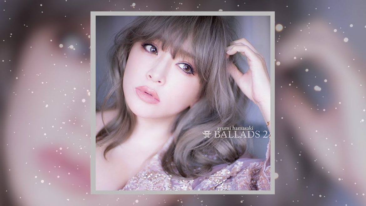 浜崎あゆみ 「A BALLADS 2」 Special Digest