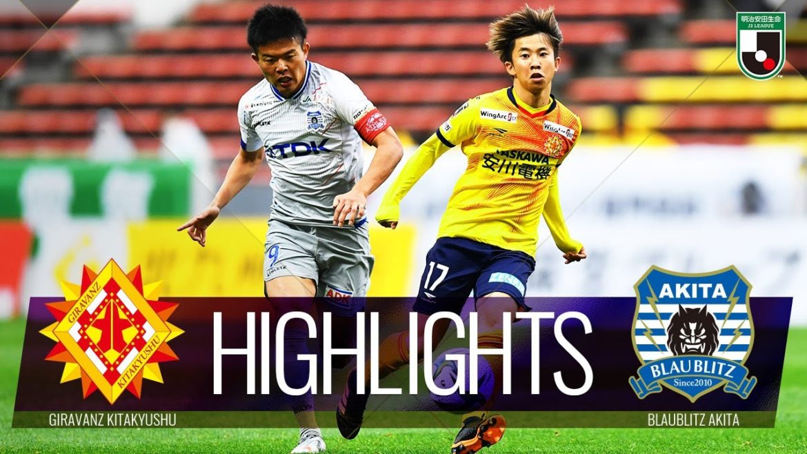 【公式】ハイライト:ギラヴァンツ北九州vsブラウブリッツ秋田 明治安田生命J2リーグ 第4節 2021/3/21 【公式】ハイライト:ギラヴァンツ北九州vsブラウブリッツ秋田 明治安田生命J2リーグ 第4節 2021/3/21