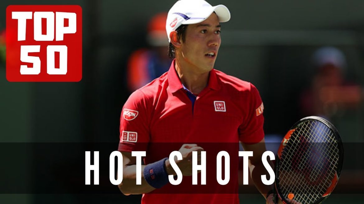 Kei Nishikori(錦織圭) | TOP 50 Hot Shots