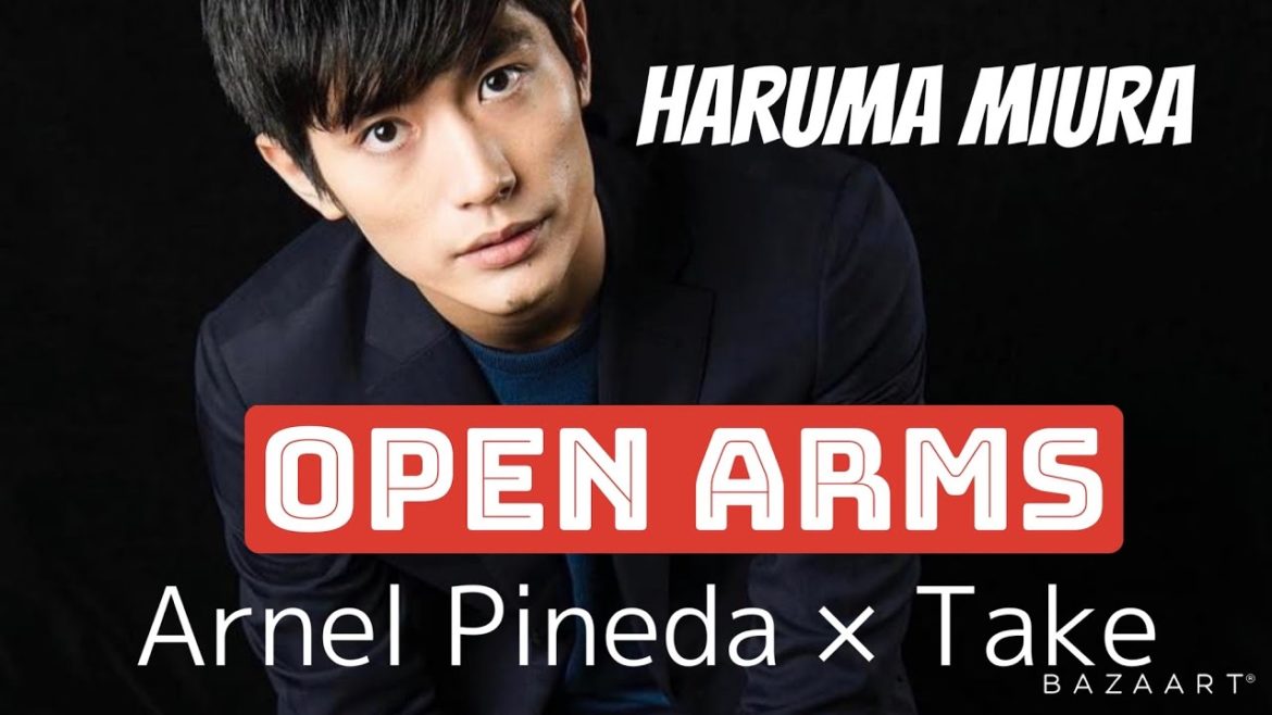 HARUMA MIURA       『open arms』 • Arnel Pineda （Journey） x Taka (One OK Rock)