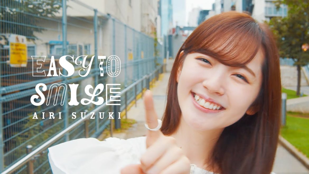 鈴木愛理 – 『Easy To Smile』(Music video) 鈴木愛理 - 『Easy To Smile』(Music video)