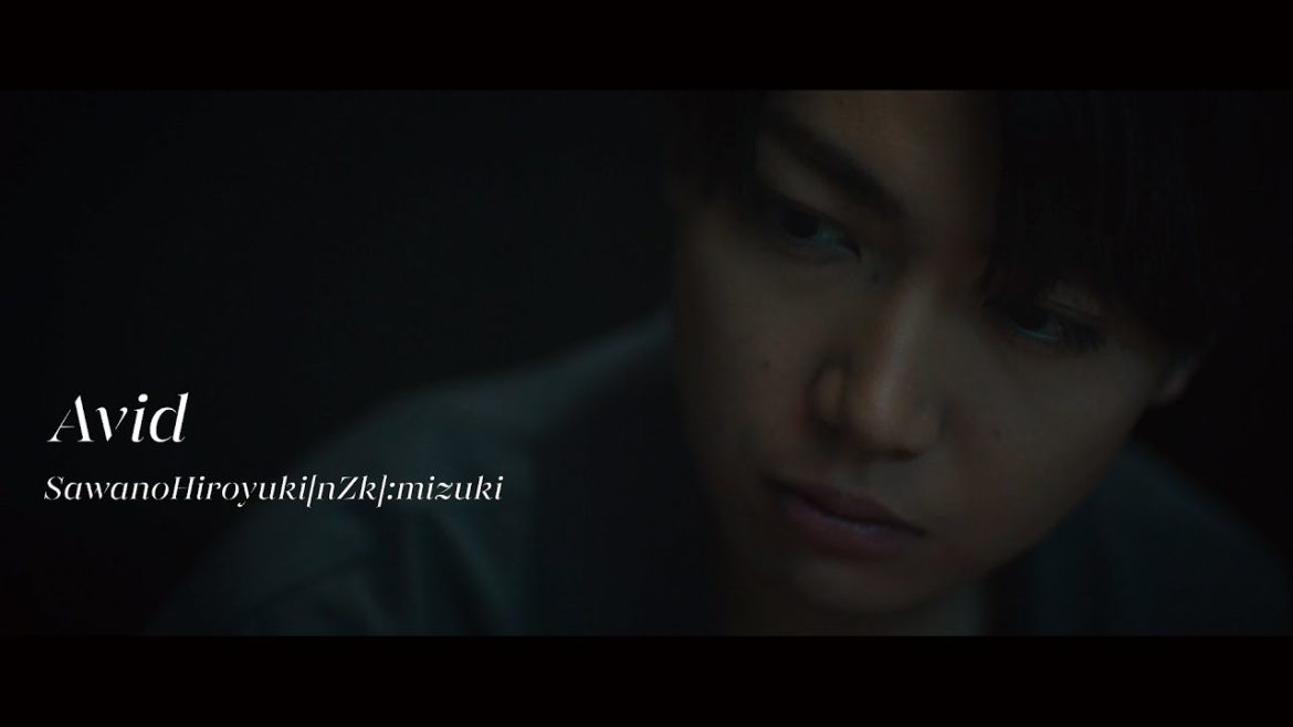 SawanoHiroyuki[nZk]:mizuki『Avid』Music Video / 2021.6.9 on sale