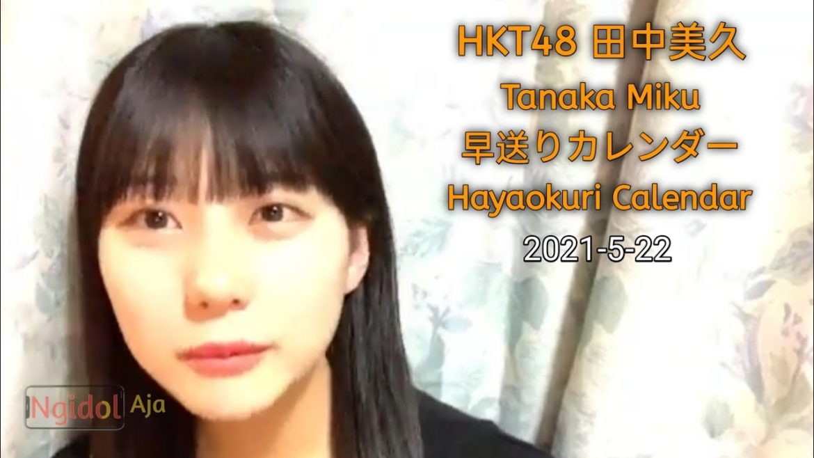 早送りカレンダー/HKT48 - HKT48 田中美久 (2021-5-22)