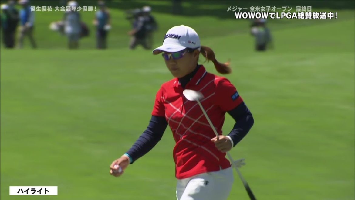 畑岡奈紗＆笹生優花 最終日ハイライト／＜メジャー＞全米女子オープン【WOWOW】