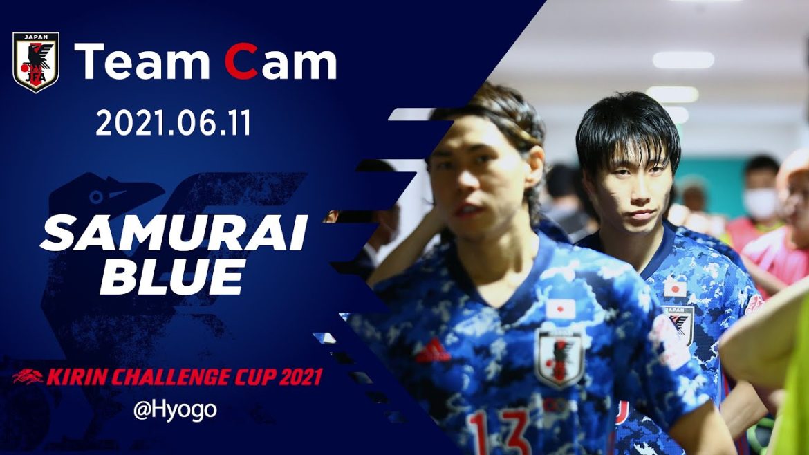 【Team Cam】2021.06.011 ストイコビッチ監督率いるセルビア代表との一戦 その舞台裏に迫る