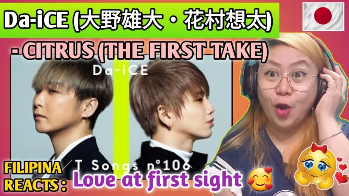 Da-iCE (YUDAI Ohno • SOTA Hanamura) - CITRUS || 大野雄大・花村想太 || THE FIRST TAKE || FIRST TIME TO REACT
