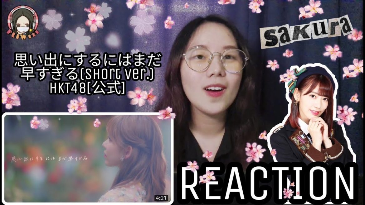 【MV】思い出にするにはまだ早すぎる（Short ver.） / HKT48[公式] - MIYAWAKI SAKURA [THAI REACTION] #เพลงจบการศึกษา #น้องสา
