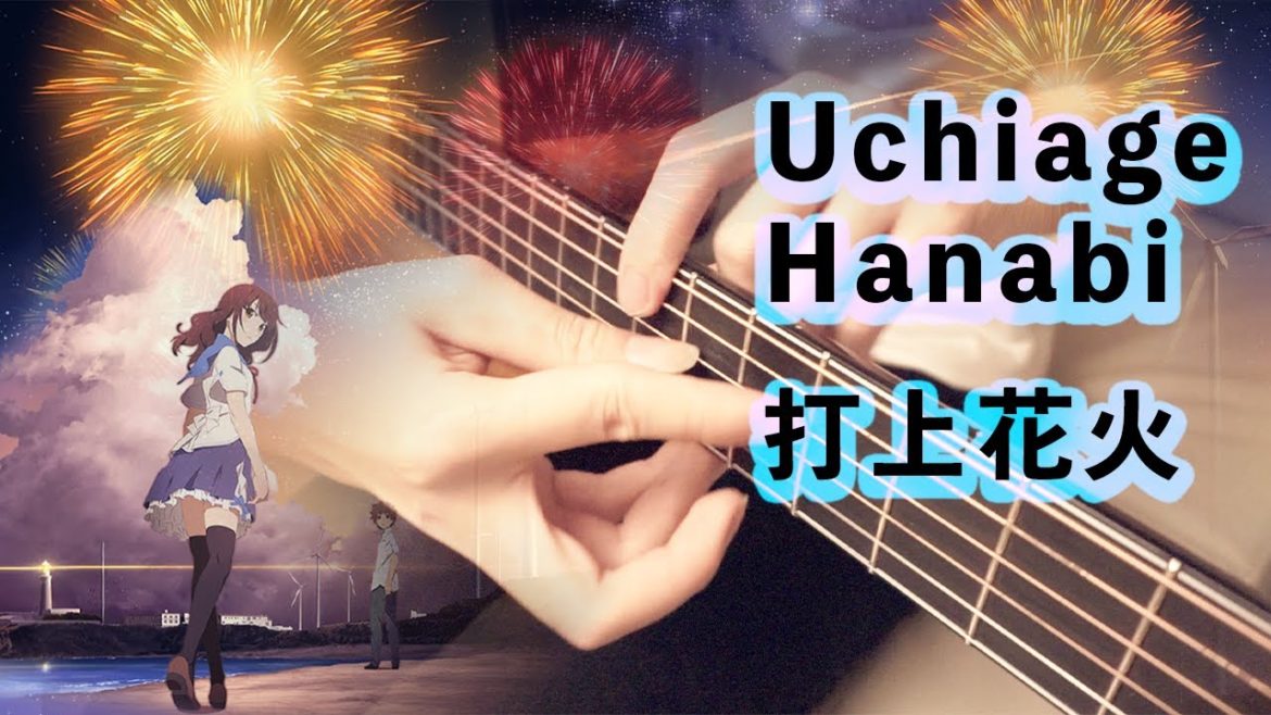 Uchiage Hanabi (打上花火) - DAOKO×米津玄師 ｜J Pop｜FingerStyle Guitar Cover
