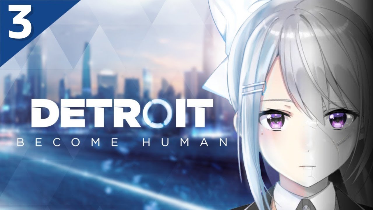 03 Detroit Become Human 気の向くままにアンドロイド生活する にじさんじ 樋口楓 News Wacoca Japan People Life Style