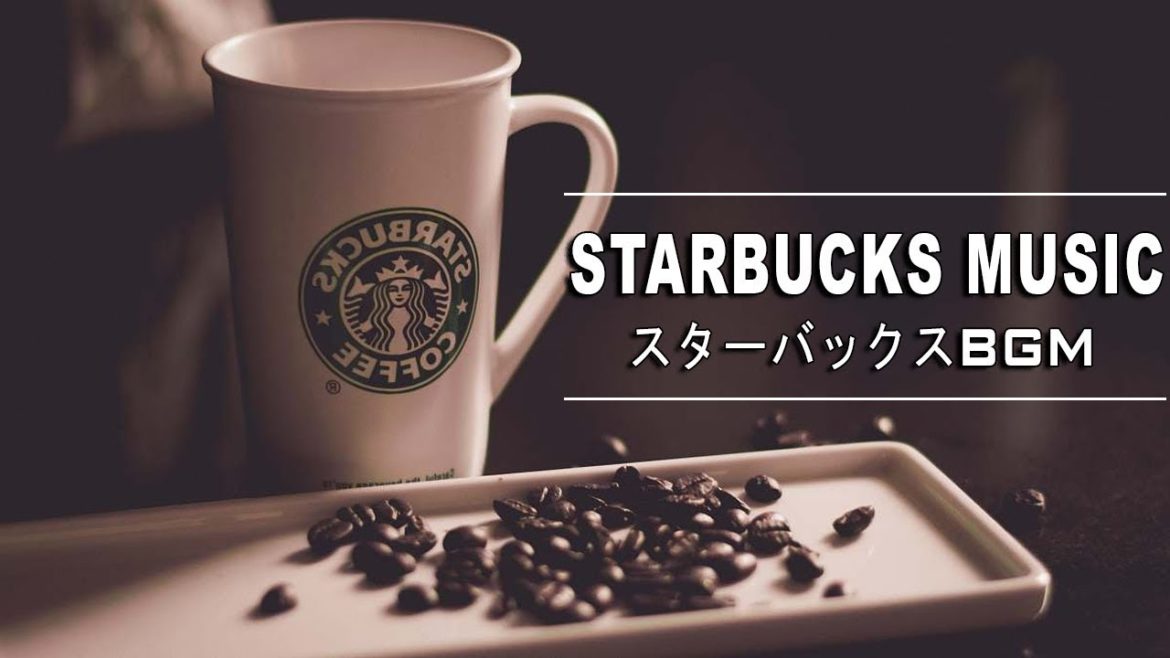 【スターバックスBGM】 スタバで流れる超おしゃれな店内BGM【Starbucks Music】☕ STARBUCKS Soothing Jazz for work and study