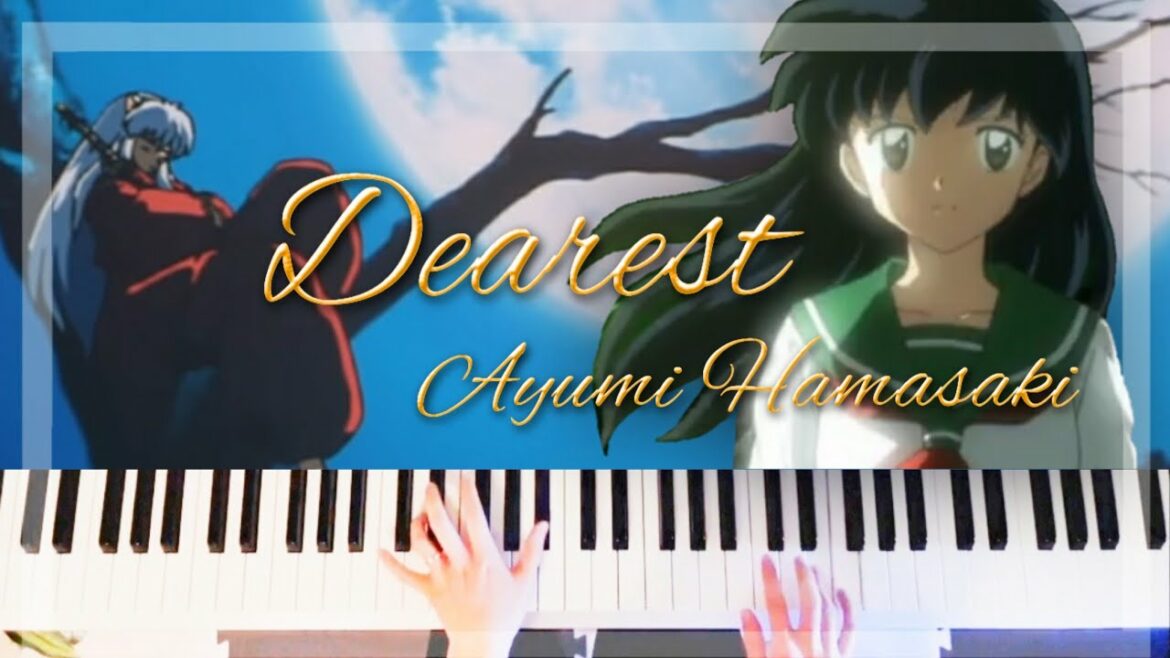 Dearest - 犬夜叉 Inuyasha ED3【Piano Cover】Ayumi Hamasaki