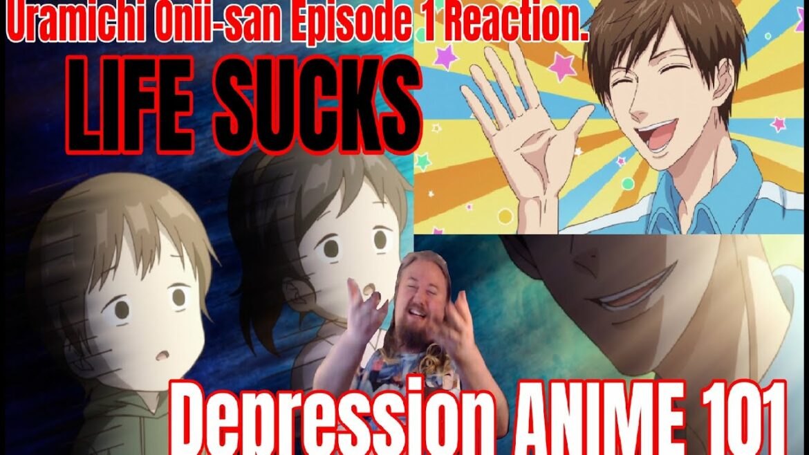 Uramichi Onii-san Episode 1 Reaction. LIFE SUCKS Depression ANIME 101