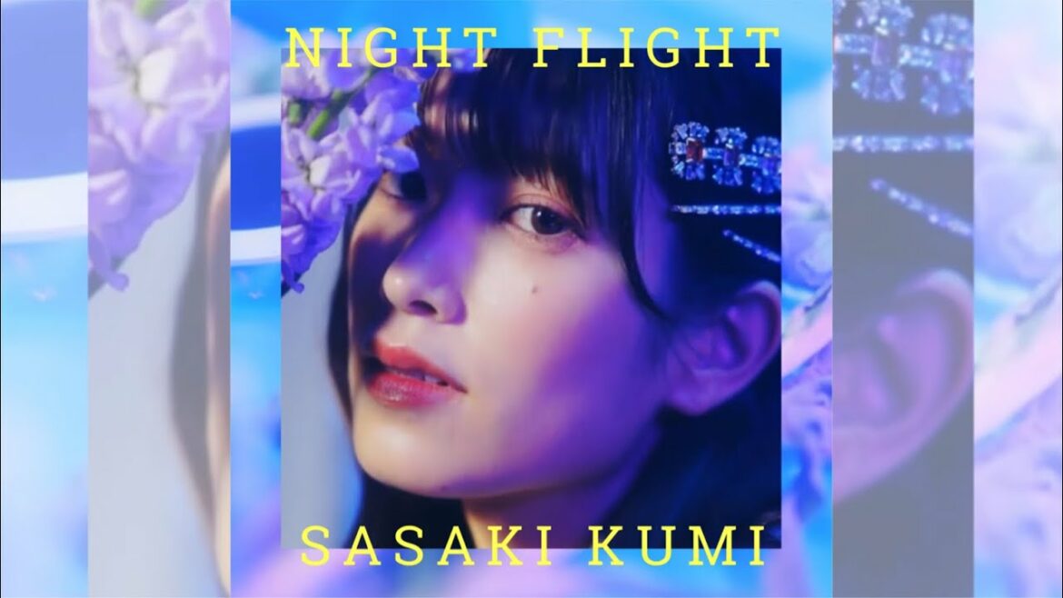 【Full】 佐々木久美 (日向坂46) - NIGHT FLIGHT