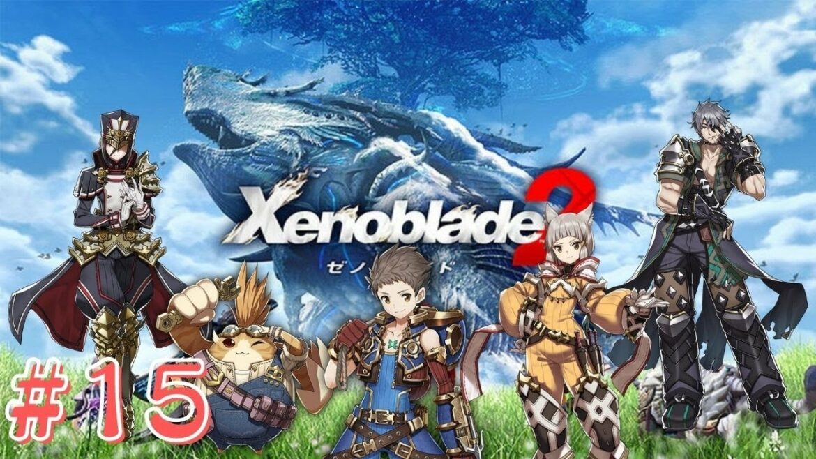 【Live】ゼノブレイド2  初見プレイ！楽園は近い…？【#15】