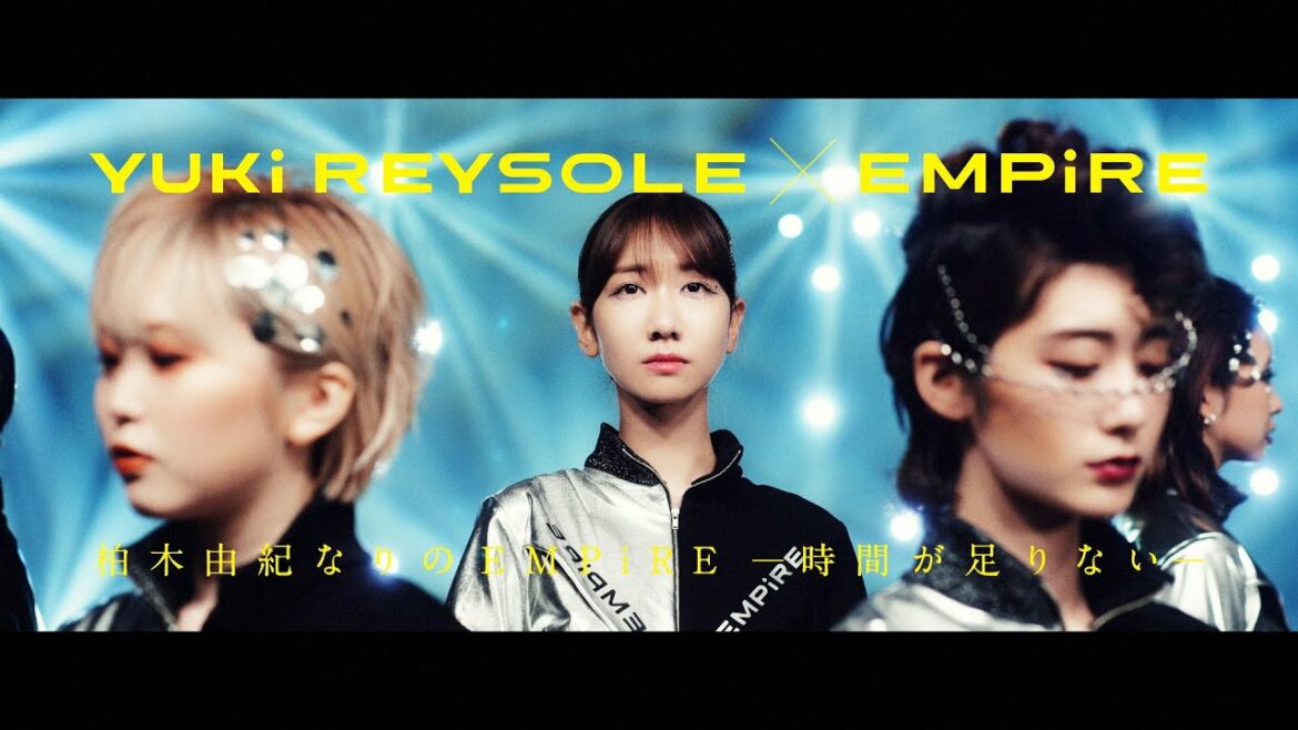 EMPiRE「柏木由紀なりのEMPiRE -時間が足りない-」Music Video