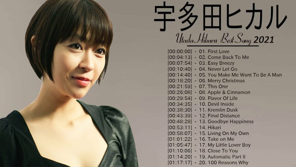 宇多田ヒカル のベストソング 2021 💖💖 宇多田ヒカル メドレー 🎶🎶 Best Songs Of Hikaru Utada 2021