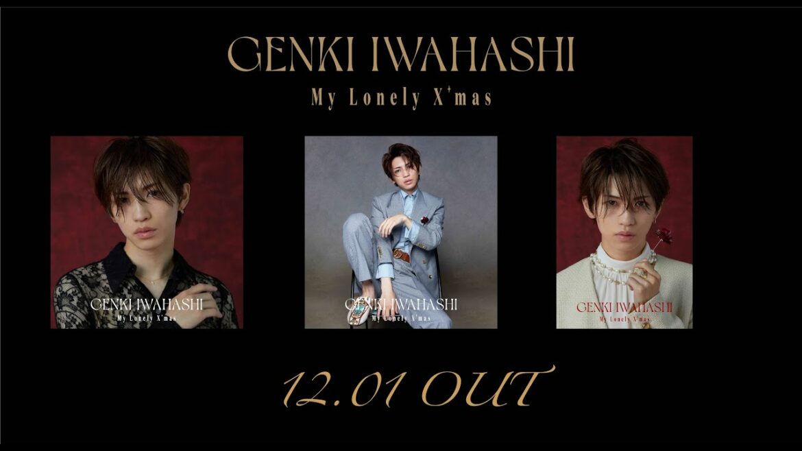 GENKI IWAHASHI 岩橋玄樹 – My Lonely X'mas 【Teaser】 GENKI IWAHASHI 岩橋玄樹 - My Lonely X'mas 【Teaser】