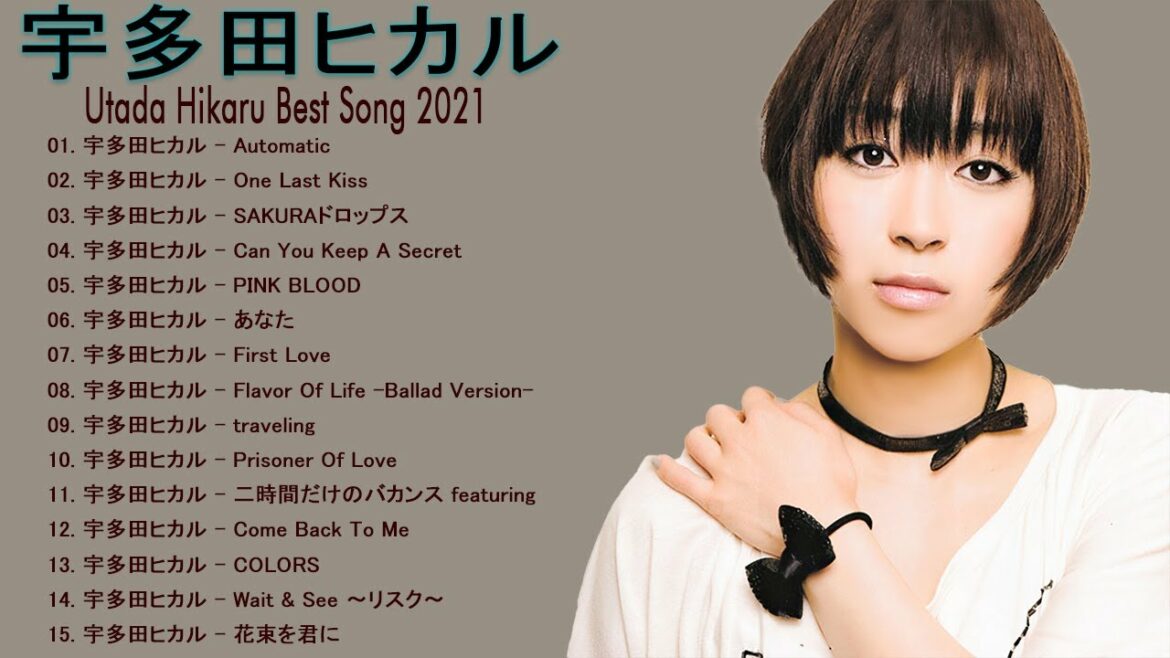 宇多田ヒカル のベストソング 2021 🎧🎧宇多田ヒカル メドレー 🎸🎸 Best Songs Of Hikaru Utada 2021 宇多田ヒカル のベストソング 2021 🎧🎧宇多田ヒカル メドレー 🎸🎸 Best Songs Of Hikaru Utada 2021