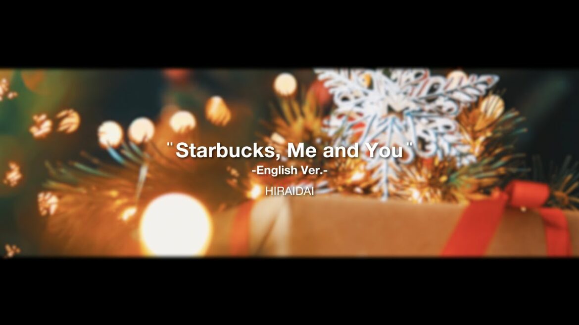 平井 大 / Starbucks, Me and You (English Ver.)　Lyric Video