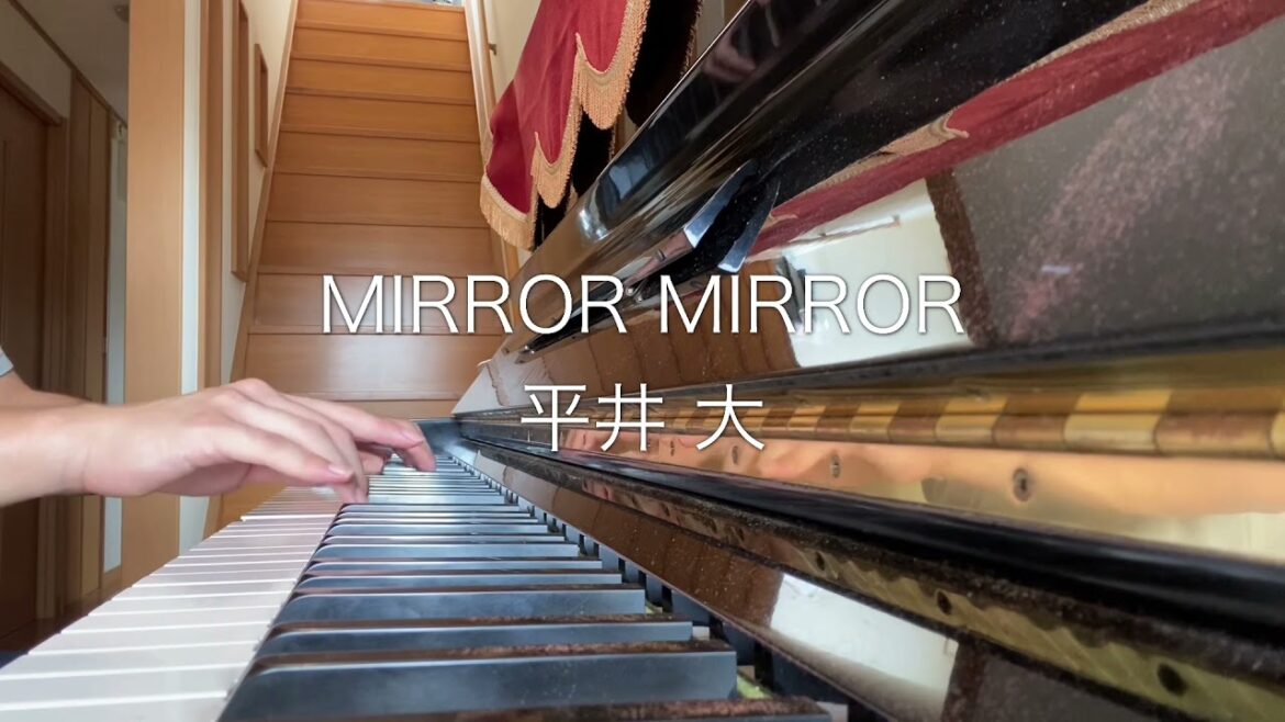 151 平井 大 「MIRROR MIRROR」 piano ver. (Abema TV)