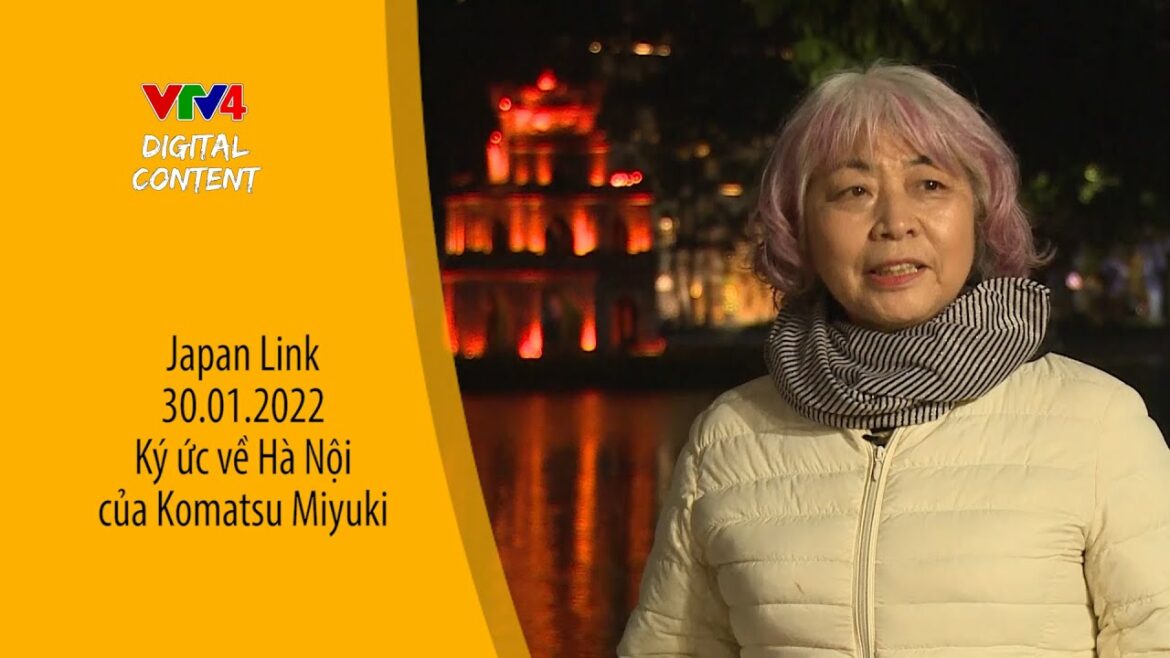 Ký ức mùa đông Hà Nội của Komatsu Miyuki - ハノイの記憶～小松みゆきさん | VTV4