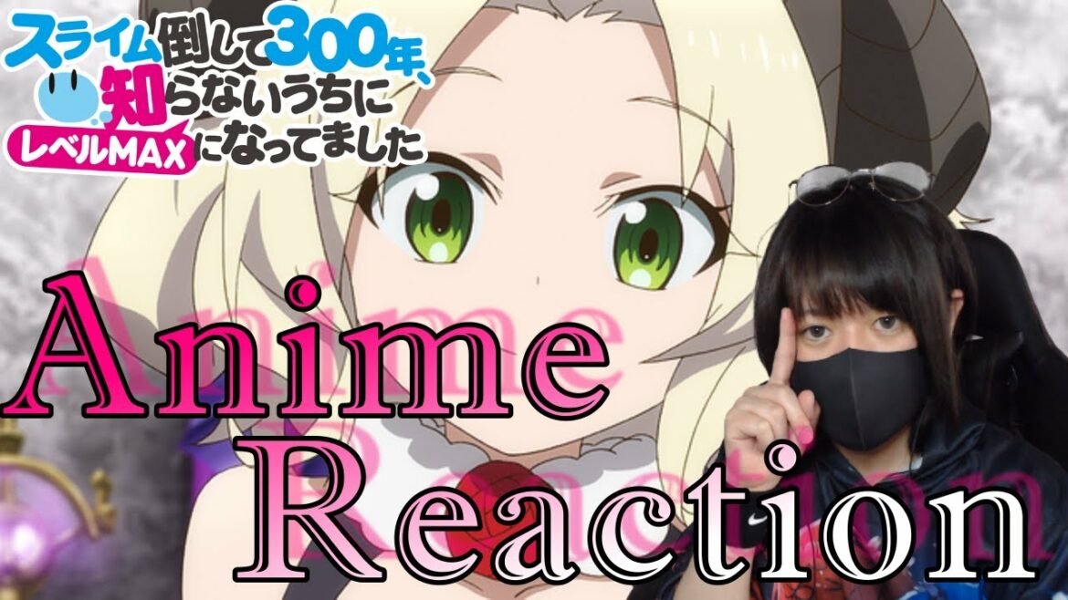 スライム倒して300年、知らないうちにレベルMAXになってました　6話　episode6　Reaction