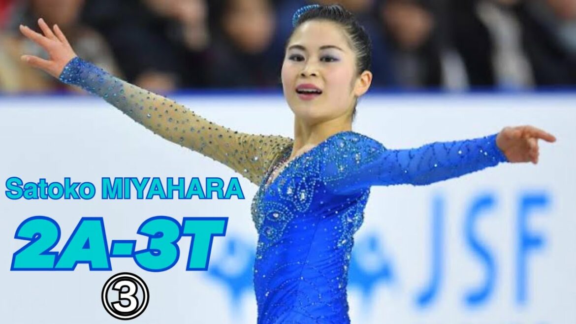 Satoko MIYAHARA 2A-3T③(宮原知子 ダブルアクセルトリプルトゥループ集③)