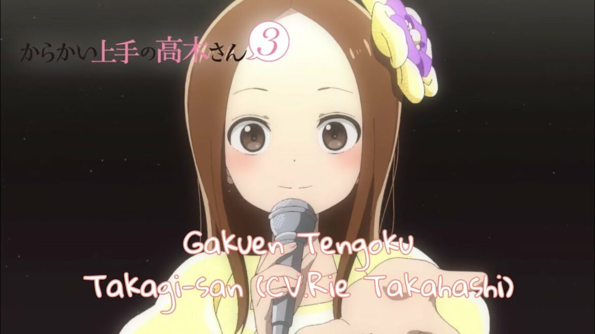 『Gakuen Tengoku - Takagi-san (CV.Rie Takahashi)』(Karakai Jouzu no Takagi-san 3 ED 4)