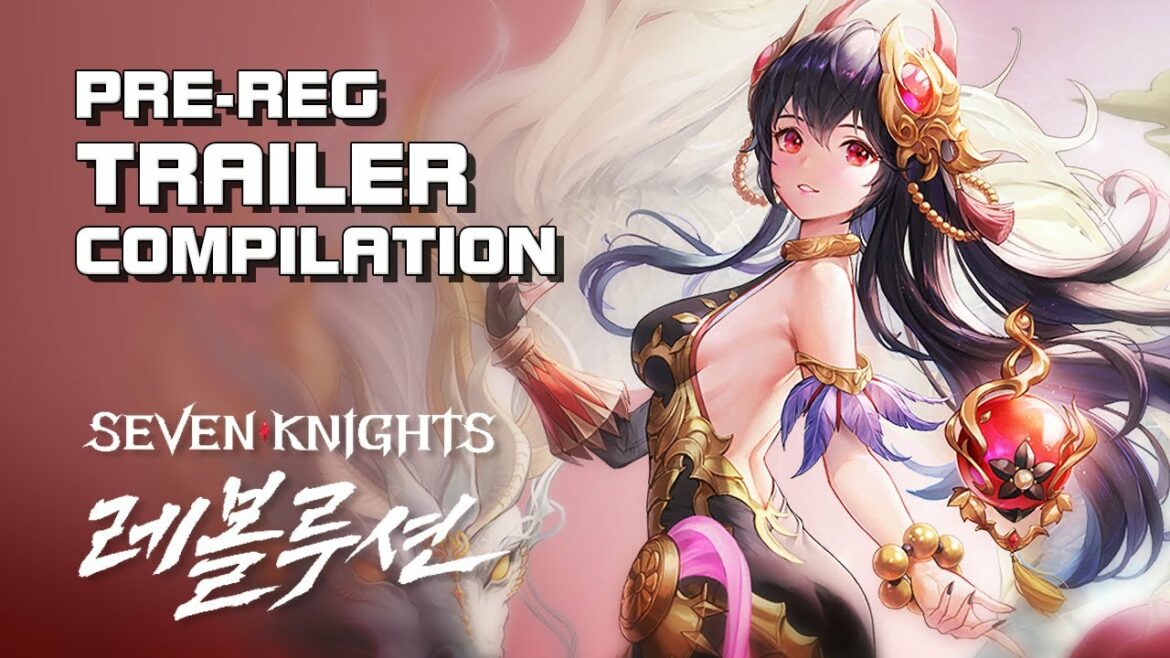 Seven Knights Revolution - Pre-registration Trailer compilation - Mobile - F2P - KR